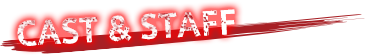CAST & STAFF