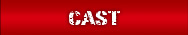 CAST