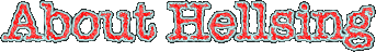 About Hellsing
